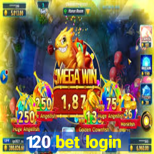 120 bet login